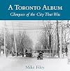 A Toronto Album: Glimpses of the City That Was