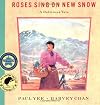 Roses Sing on New Snow: A Delicious Tale