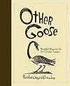 Other Goose: Recycled Rhymes for Our Fragile Times
