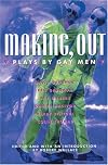 Making, Out : Plays by Gay Men