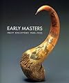 Early Masters: Inuit Sculpture 1949-1955