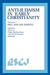 Anti-Judaism in Early Christianity, Volume 1: Paul and the Gospels