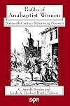 Profiles of Anabaptist Women: Sixteenth-Century Reforming Pioneers