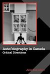 Auto/biography in Canada : critical directions