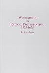 Womanhood in Radical Protestantism: 1525-1675 (Studies in Women and Religion, 1)