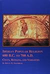 Iberian Popular Religion, 600 B.C. to 700 A.D.: Celts, Romans, and Visigoths
