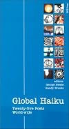 Global Haiku: Twenty-Five Poets World-Wide