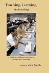 Teaching, learning, assessing : a guide for effective teaching at college and university