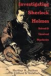 Investigating Sherlock Holmes: Solved and Unsolved Mysteries