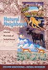 Natural Neighbours: Selected Mammals of Saskatchewan (Discover Saskatchewan - Natural Neighbours, 1)