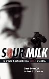 Sour Milk: & Other Saskatchewan Crime Stories (Trade Books Based in Scholarship, 4)