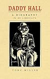 Daddy Hall : a biography in 80 linocuts