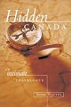 Hidden Canada: An Intimate Travelogue (Non Fiction)