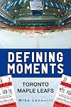 Defining Moments: Toronto Maple Leafs