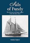 Sails of Fundy : the schooners and square-riggers of the Parrsboro shore