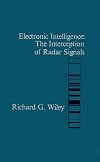 Electronic Intelligence: The Interception of Radar Signals (Artech House Radar Library)