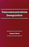 Telecommunications Deregulation (Artech House Telecommunications Library)