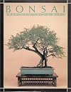 Bonsai: The Art of Growing and Keeping Miniature Trees
