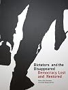 Dictators and the Disappeared: Democracy Lost and Restored