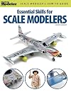 Essential Skills for Scale Modelers (FineScale Modeler Books)