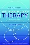 The Practice of Electroconvulsive Therapy: Recommendations for Treatment Training and Privileging : A Task Force Report of the American Psychiatric