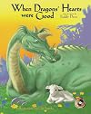 When Dragons' Hearts Were Good