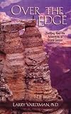 Over the Edge: Thrilling Real-Life Adventures in the Grand Canyon