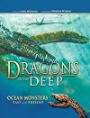 Dragons of the Deep: Ocean Monsters Past and Present