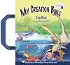 My Creation Bible: Teaching Kids to Trust the Bible from the Very First Verse