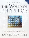 Exploring the World of Physics: From Simple Machines to Nuclear Energy (Exploring Series) (Exploring (New Leaf Press))