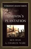 Darwin's Plantation: Evolution's Racist Roots