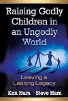 Raising Godly Children in an Ungodly World