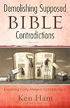 Demolishing Supposed Bible Contradictions Volume 1