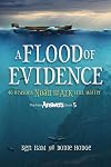 A Flood of Evidence: 40 Reasons Noah and the Ark Still Matter