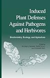 Induced Plant Defenses Against Pathogens and Herbivores : Biochemistry, Ecology, and Agriculture