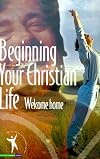 Beginning Your Christian Life