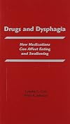 Drugs and Dysphagia: How Medications Can Affect Eating and Swallowing (Carl, Drugs and Dysphagia)
