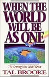 When the World Will Be As One: The Coming New World Order