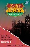 Zoli's Legacy: Based on the Life of Zoltan Gaal, Book I: Inheritance