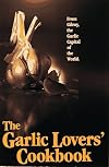 The Garlic Lovers Cookbook