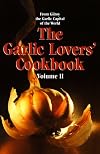 The Garlic Lovers Cookbook: Volume 2
