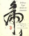 Embrace Tiger, Return to Mountain: The Essence of Tai Ji