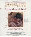 Immaculate Deception II: Myth, Magic and Birth