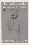 The Trader on the American Frontier: Myth's Victim