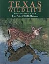 Texas Wildlife: Photographs from Texas Parks & Wildlife Magazine