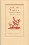Juan Davis Bradburn: A Reappraisal of the Mexican Commander of Anahuac