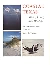 Coastal Texas : water, land, and wildlife : photographs and text