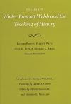 Essays on Walter Prescott Webb and the teaching of history
