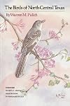 The Birds of North Central Texas (W. L. Moody, Jr., Natural History (Paperback))
