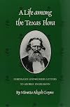Life Among the Texas Flora: Ferdinand Lindheimer's Letters to George Engelmann
